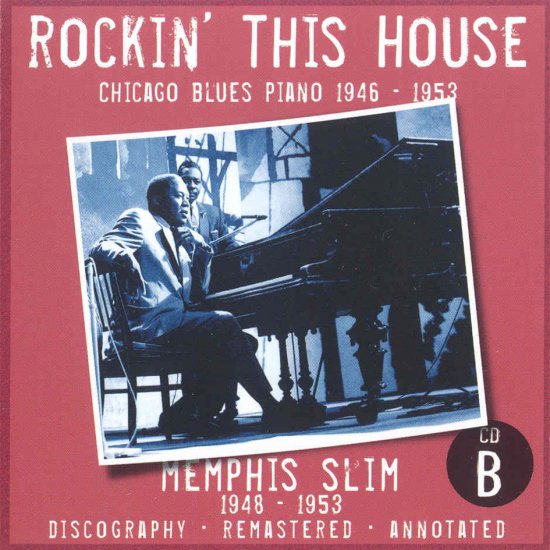 Piano Blues - Rockin This House Chicago - Rockin This House - CD B Memphis Slim, 1948-53 CD B - Front.jpg