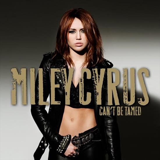 Cant Be Tamed   2010 - Miley-Cyrus-Cant-Be-Tamed.jpg
