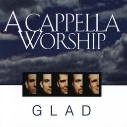 glad - glad-a cappella worship.jpg